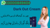 Dark Out Cream In Pakistan Image